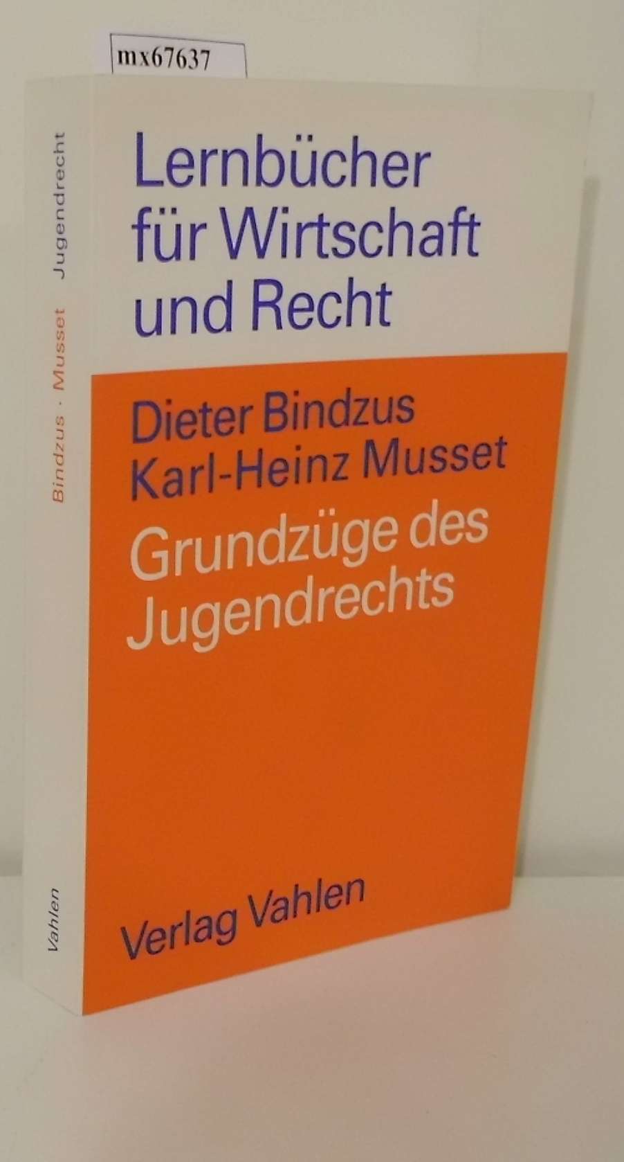 Grundzüge des Jugendrechts Lernbuch für Ausbildung und Praxis / von Dieter Bindzus und Karl-Heinz Musset - Bindzus,  Dieter   Musset, Karl-Heinz