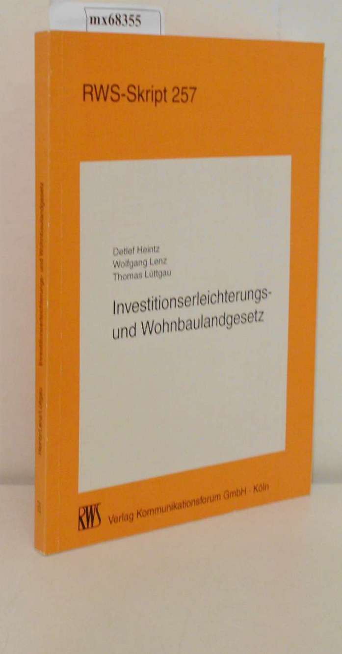 Investitionserleichterungs- und Wohnbaulandgesetz von Detlef Heintz   Wolfgang Lenz   Thomas Lüttgau - Heintz,  Detlef  Lenz, Wolfgan   Lüttgau, Thomas