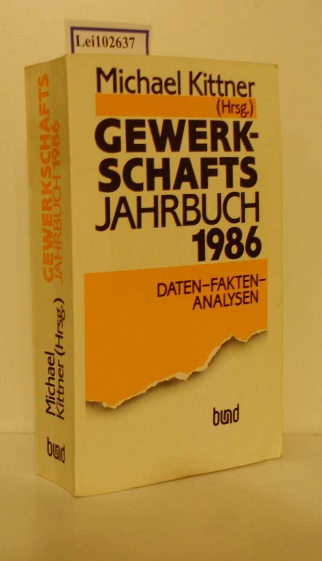 Gewerkschaftsjahrbuch 1986 Daten-Fakten-Analysen - Kittner, Michael