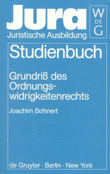 Grundriss des Ordnungswidrigkeitenrechts / von Joachim Bohnert / Jura : Studienbuch - Bohnert, Joachim