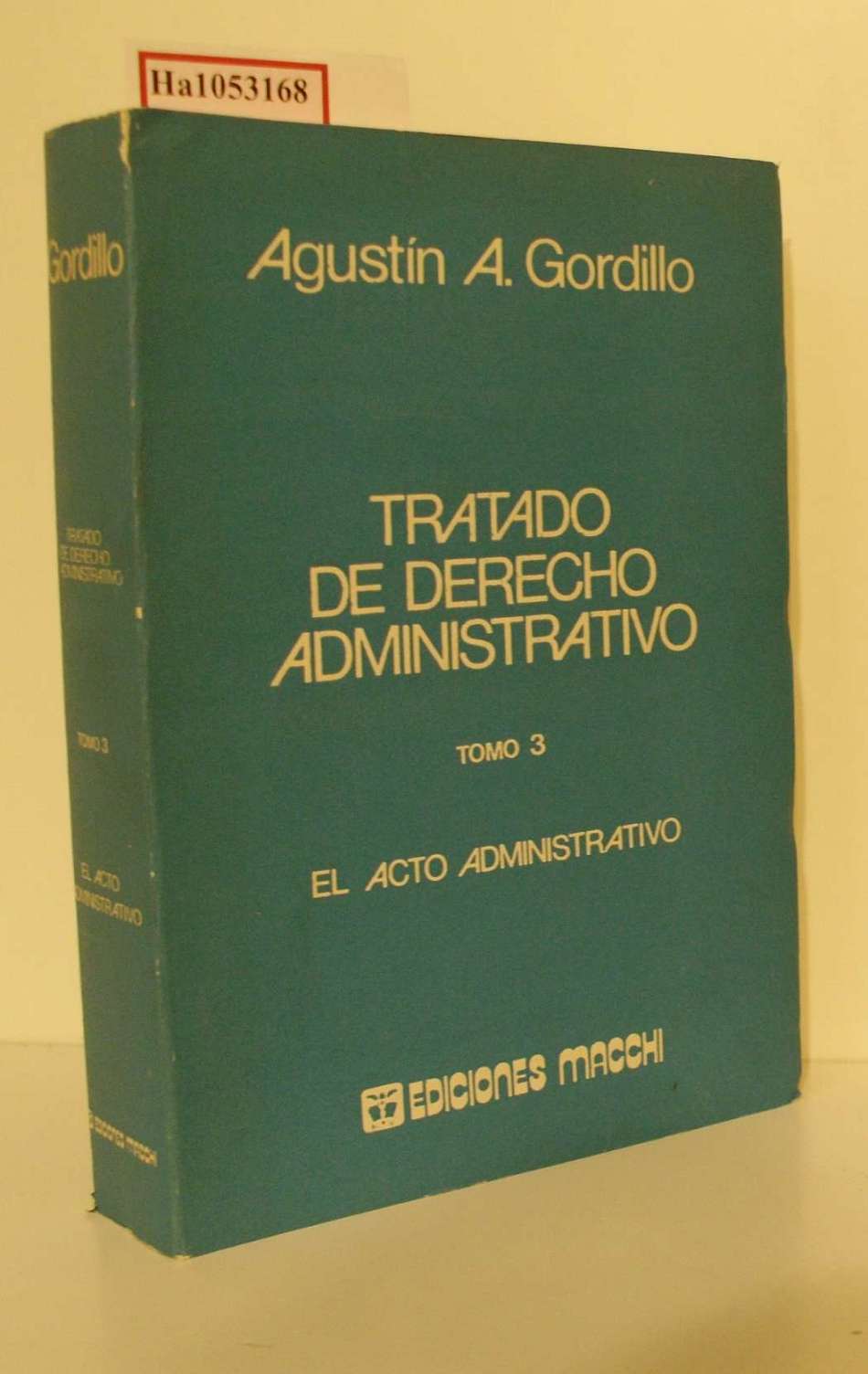 Tratado de Derecho Administrativo. Vol. 3. El Acto Administrativo. - Gordillo, Agustin A.