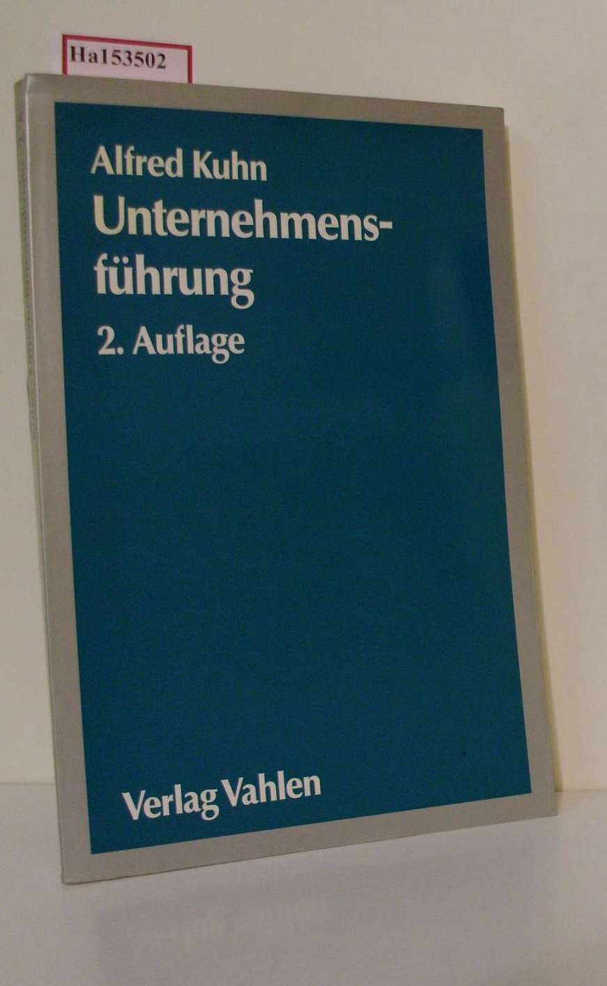 Unternehmensführung. ( WiSo- Kurzlehrbücher/ Betriebswirtschaft) .  2 - Kuhn, Alfred