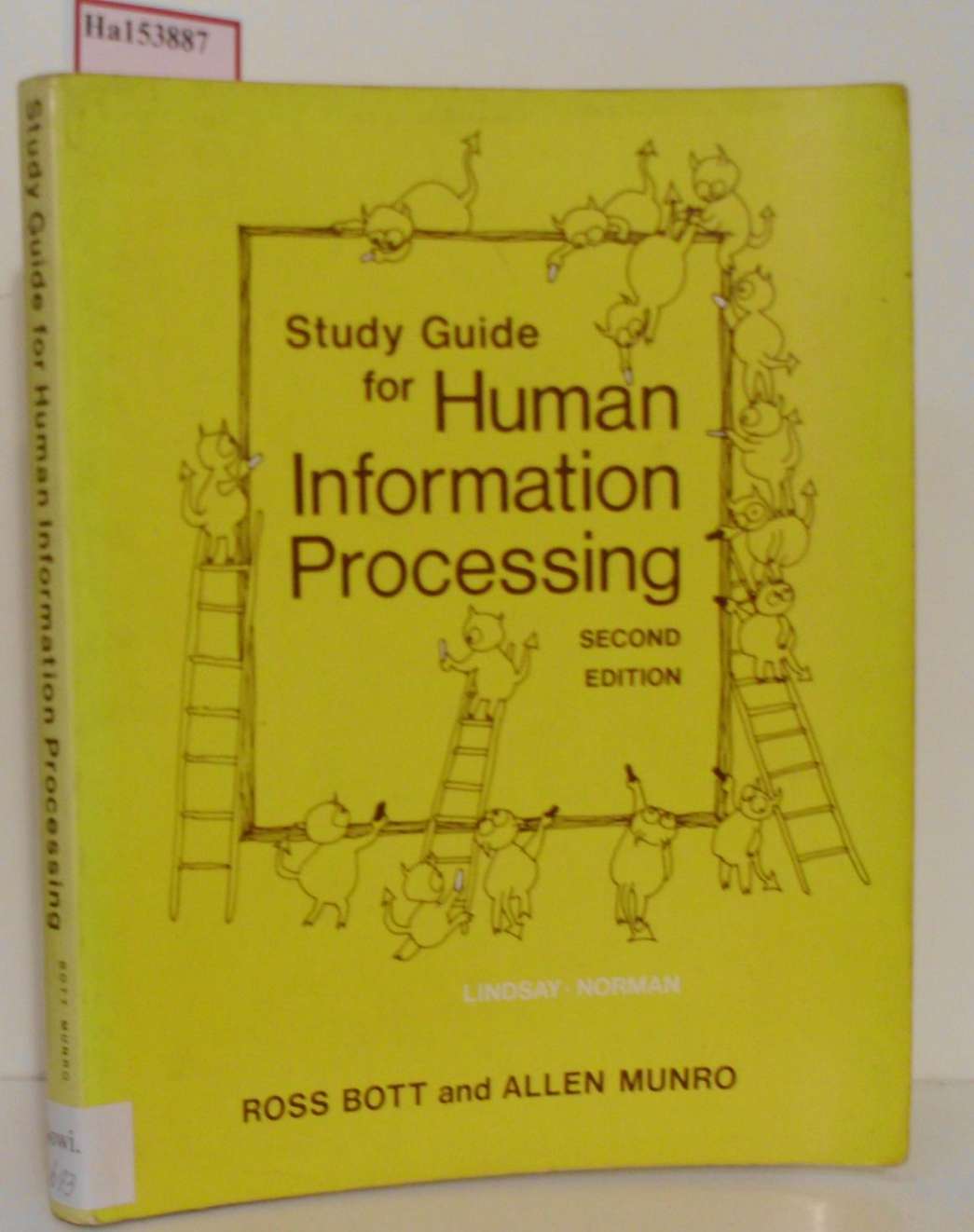 Study Guide for Human Information Processing. Lindsay. Norman.  2 - Bott, Ross and Allen Munro