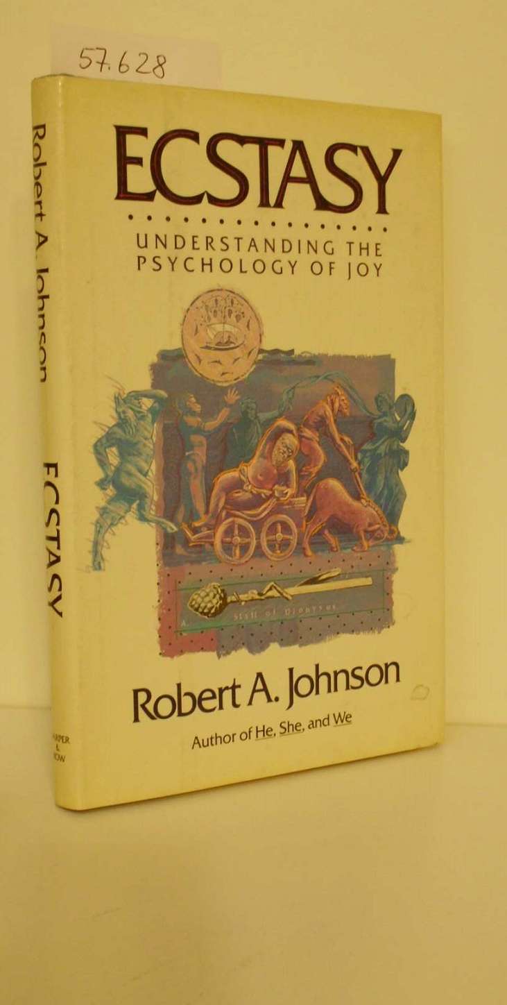 Ecstasy .- understanding the psychology of joy - Johnson, Robert A.
