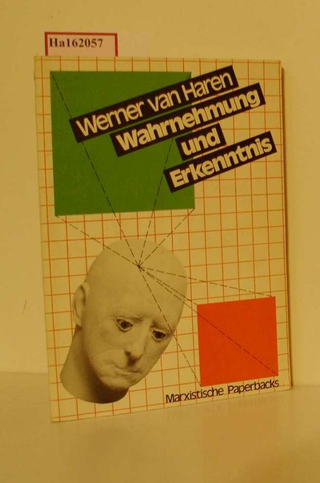 Wahrnehmung und Erkenntnis [Marxistische Paperbacks 103] - Haren, Werner van