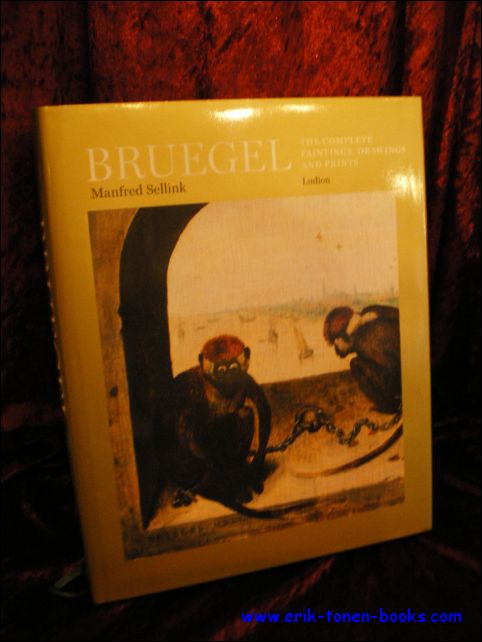 Bruegel The Complete Paintings, Drawings and Prints. - Sellink, Manfred
