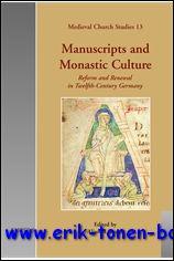 Manuscripts and Monastic Culture  Reform and Renewal in Twelfth-Century Germany, - A. I. Beach (ed.);