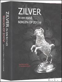 Zilver in en rond Bergen op Zoom - Rijen, Jean-Pierre & Cees Vanwesenbeeck