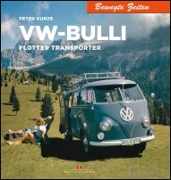 VW Bulli. Flotter Transporter - Kurze, Peter.
