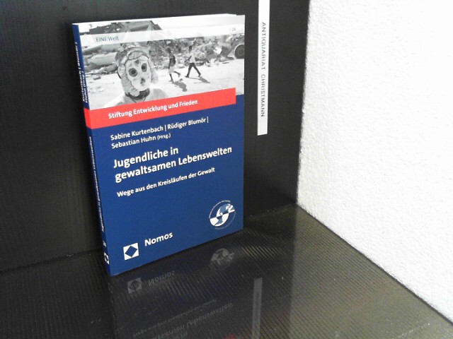Jugendliche in gewaltsamen Lebenswelten : Wege aus den Kreisläufen der Gewalt. Stiftung Entwicklung und Frieden. Sabine Kurtenbach ... (Hrsg.), Eine Welt ; Bd. 24 1. Aufl. - Kurtenbach, Sabine