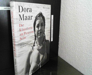 Dora Maar : die Künstlerin an Picassos Seite. Mary Ann Caws. [Übers.: Anja Gundelach]. Mit einem Vorw. von Heinz Berggruen - Caws, Mary Ann und Dora Maar