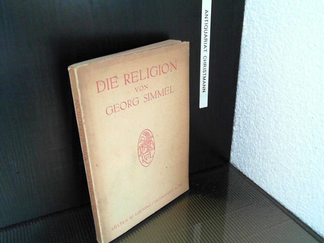 Die Religion. Die Gesellschaft ; Bd. 2 9 - 11 Tsd - Simmel, Georg