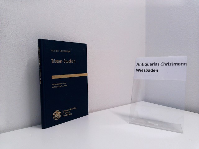 Tristan-Studien. Rainer Gruenter. Hrsg. von Wolfgang Adam / Euphorion / Beihefte zum Euphorion ; H. 27 - Gruenter, Rainer und Wolfgang Adam