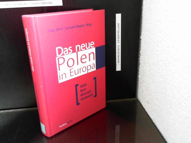 Das neue Polen in Europa : Politik, Recht, Wirtschaft, Gesellschaft. Franz Merli/Gerhard Wagner (Hrsg.) - Merli, Franz