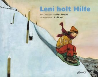 Leni holt Hilfe. eine Geschichte von Ueli Ambühl. Mit Bildern von Lika Nüssli 1. Aufl. - Ambühl, Ueli (Mitwirkender) und Lika (Mitwirkender) Nüssli