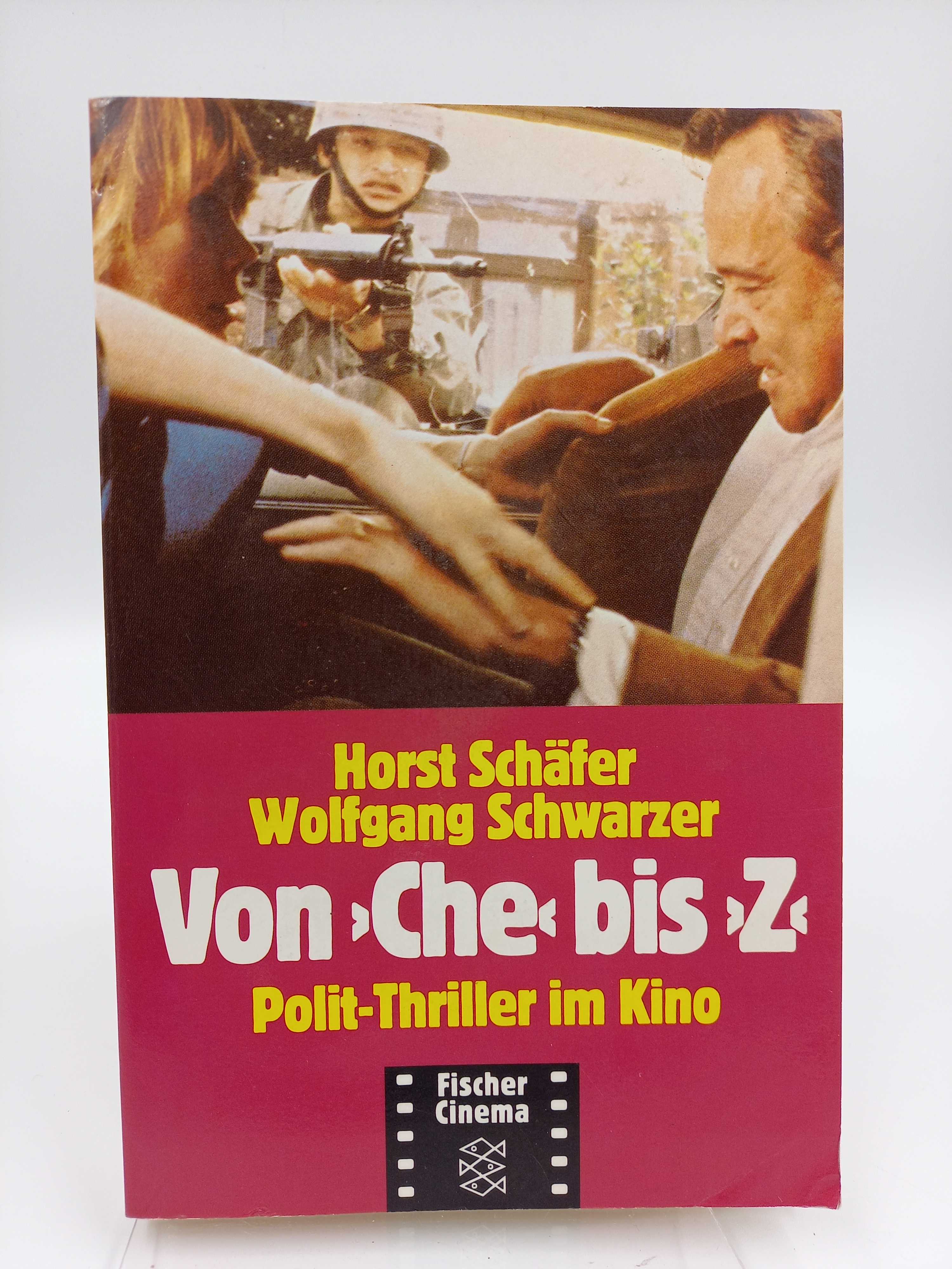 Von ´Che´ bis ´Z´ Polit-Thriller im Kino - Schäfer, Horst / Schwarzer, Wolfgang -
