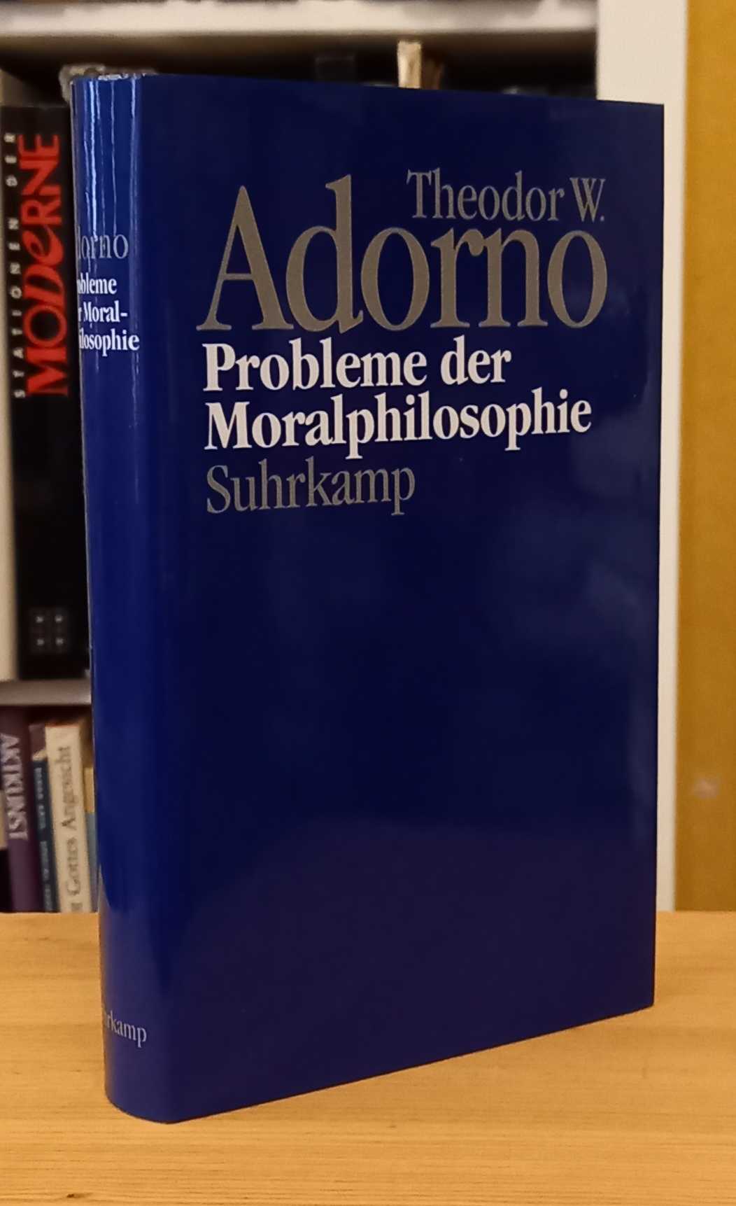 Probleme der Moralphilosophie (1963) Herausgegeben von Thomas Schröder (Nachgelassene Schriften, Abteilung IV, Vorlesungen, Band 10) - Adorno, Theodor W. -