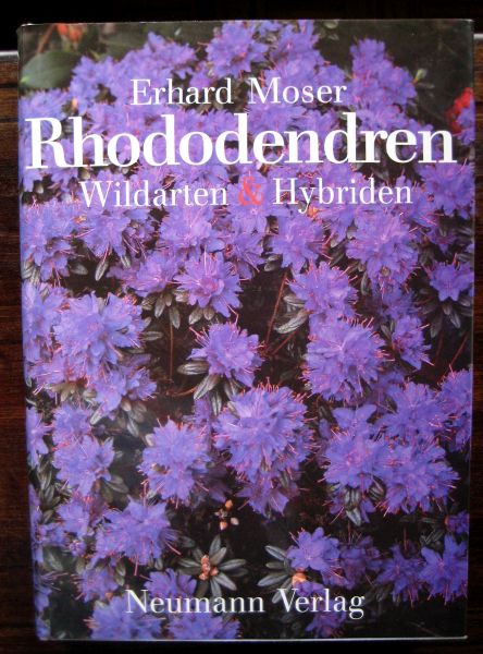 Rhododendren. Wildarten & Hybriden. - Moser, Erhard