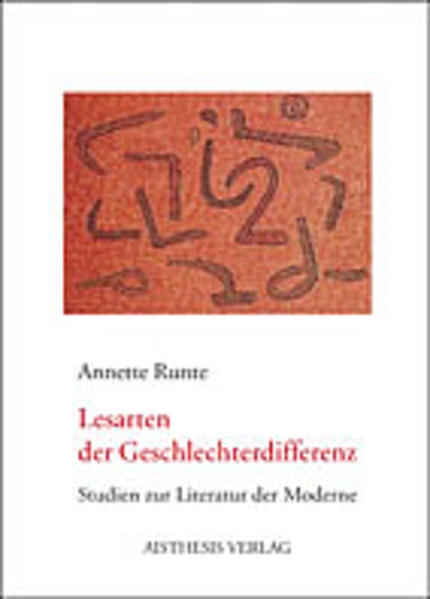 Lesarten der Geschlechterdifferenz: Studien zur Literatur der Moderne  1., - Runte, Annette
