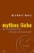 Mythos Liebe: Lügen und Wahrheiten über Beziehungen und Partners (Lübbe Sachbuch)  1. Aufl. 2004 - Michael Mary
