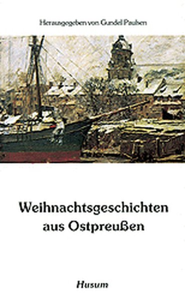 Weihnachtsgeschichten aus Ostpreußen (Husum-Taschenbuch)  17.