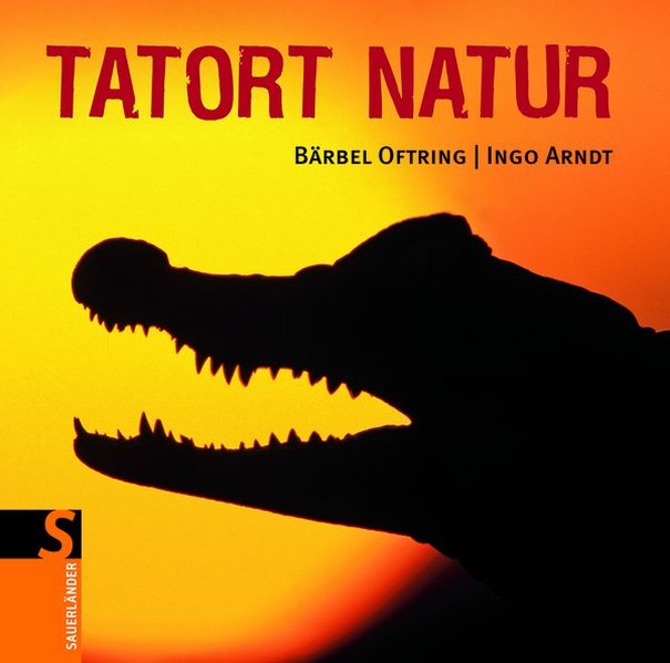 Tatort Natur  1., Auflage 11 - Oftring, Bärbel