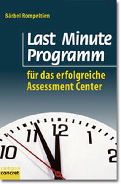 Last Minute Programm für das erfolgreiche Assessment Center (campus concret)  2 - Rompeltien, Bärbel