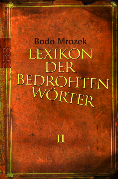 Lexikon der bedrohten Wörter 2  Originalausgabe - Mrozek, Bodo