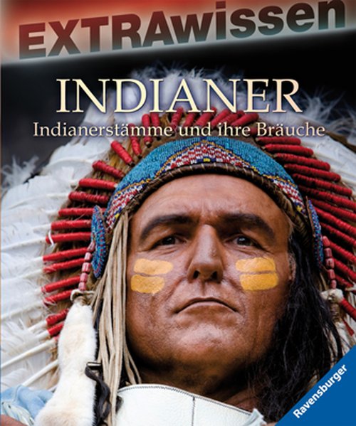 Indianer: Indianerstämme und ihre Bräuche (EXTRAwissen)  1 - Hans Peter, Thiel