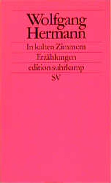 In kalten Zimmern: Vier Erzählungen (edition suhrkamp)  Erstausgabe - Hermann, Wolfgang