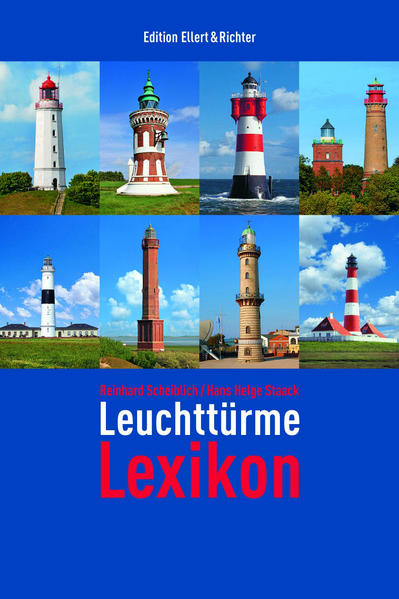 Leuchttürme Lexikon (Edition Ellert und Richter) (Edition Ellert und Richter) (Edition Ellert & Richter)  überarbeitete - Reinhard, Scheiblich und (Fotograf) Hans H. Staack