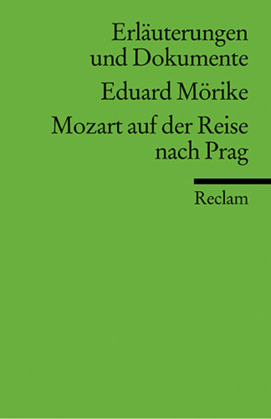 Erläuterungen und Dokumente zu Eduard Mörike: Mozart auf der Reise nach Prag - Mörike, Eduard