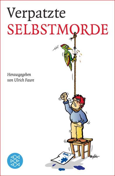 Verpatzte Selbstmorde: Ein literarischer Streifzug (Fischer Taschenbücher)  1., - Faure, Ulrich