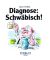 Diagnose: Schwäbisch! - Fritz Wund, Falk Henkel