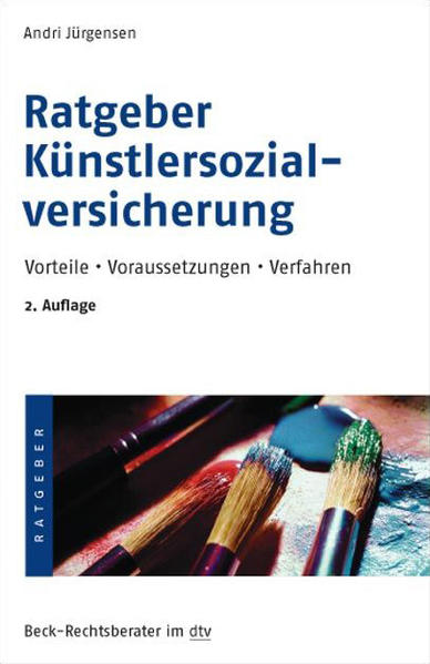 Ratgeber Künstlersozialversicherung: Vorteile · Voraussetzungen · Verfahren (Beck-Rechtsberater im dtv)  2. - Jürgensen, Andri