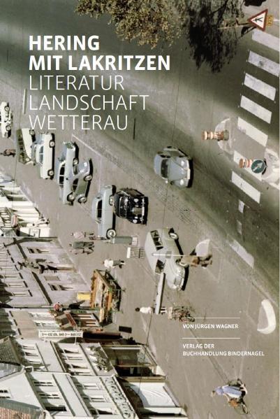 Hering mit Lakritzen: Literaturlandschaft Wetterau  1., - hr2-kultur /Literaturland, Hessen, Jürgen Wagner  und Gerhard Kollmer