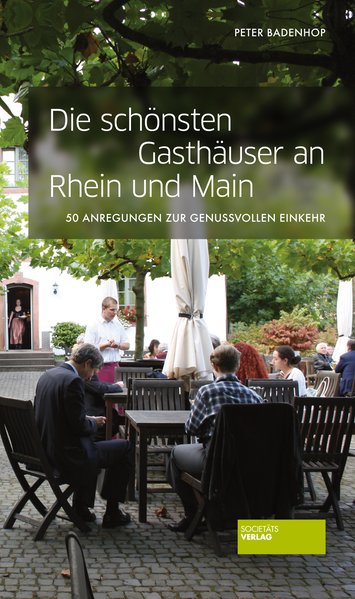 Die schönsten Gasthäuser an Rhein und Main  2. - Peter, Badenhop