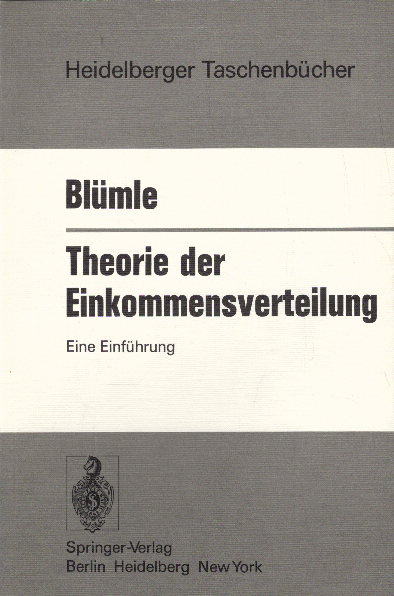 Theorie der Einkommensverteilung: Eine Einführung (Heidelberger Taschenbücher, 173, Band 173)  Auflage: 1975 - Blümle, G.
