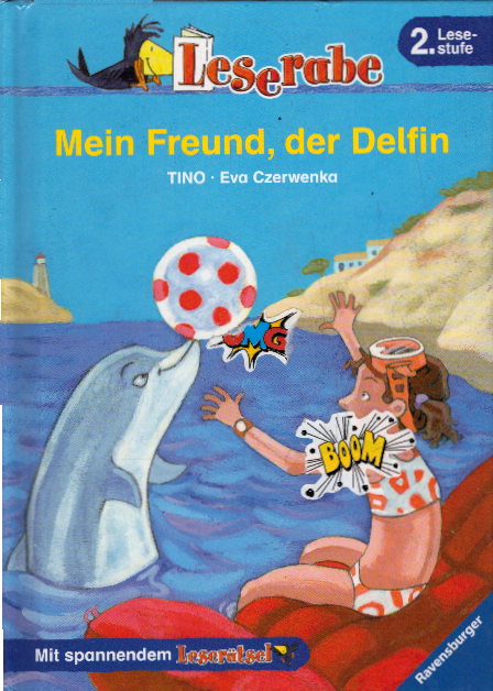 Mein Freund, der Delfin. Leserabe. 2. Lesestufe, ab 2. Klasse (HC - Leserabe - 2. Lesestufe)  Auflage: 3 - , TINO und Czerwenka Eva
