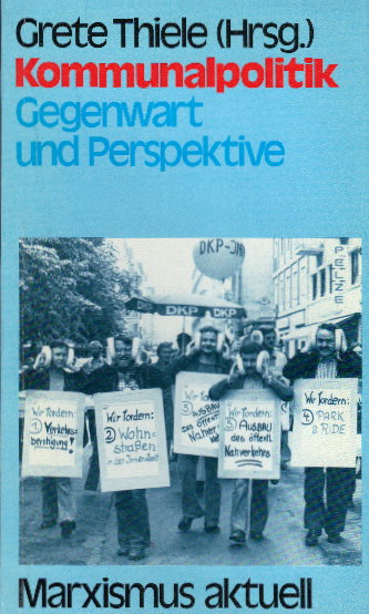 Kommunalpolitik - Gegenwart und Perspektive - Grete, Thiele