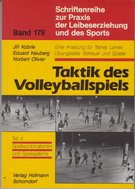 Taktik des Volleyballspiels. - Schorndorf : Hofmann [Mehrteiliges Werk]; Teil: Teil 2. Spielkombinationen und Spielsysteme  [1. Aufl.]