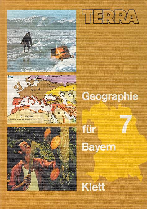 Terra - Geographie für Bayern, Gymnasien; Teil: Schuljahr 7. [Hauptbd.]. 1. Aufl.