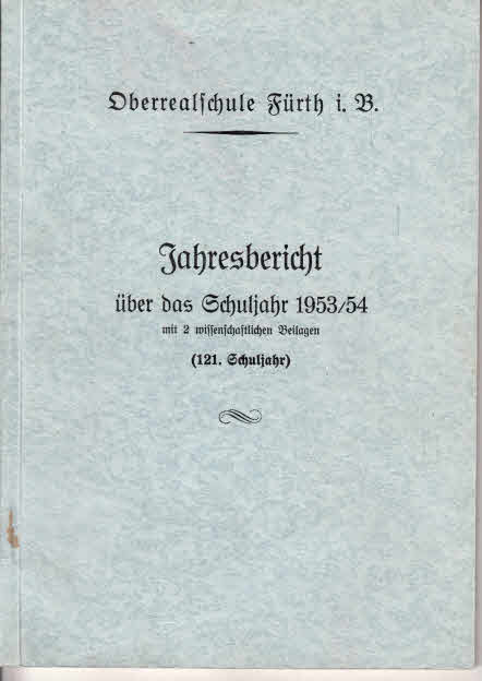 Oberrealschule Fürth i. B., Jahresbericht über das Schuljahr 1953. 54 121. Schuljahr