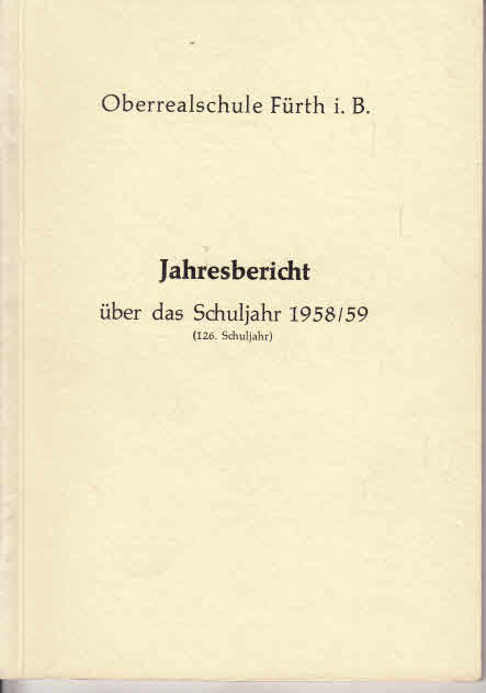 Oberrealschule Fürth i. B., Jahresbericht über das Schuljahr 1958/59 126. Schuljahr