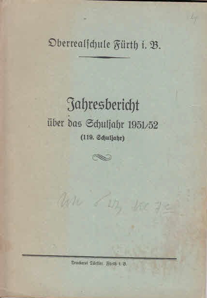 Oberrealschule Fürth i. B., Jahresbericht über das Schuljahr 1951/52 119. Schuljahr