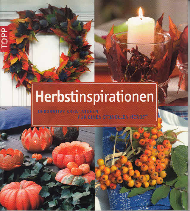 Herbstinspirationen: Dekorative Ideen für den Herbst  Auflage: 1., Auflage