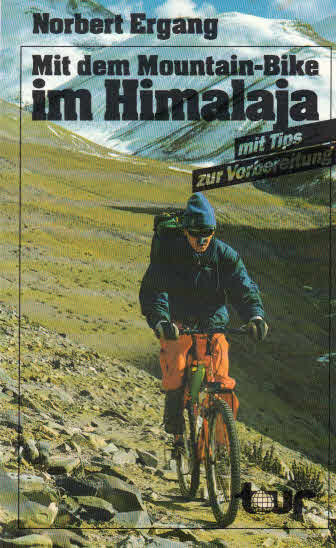 Mit dem Mountain-Bike im Himalaya : mit Tips zur Vorbereitung. Norbert Ergang 1. Aufl.