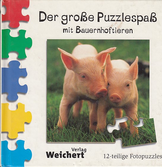Der große Puzzlespaß mit Bauernhoftieren : 12-teilige Fotopuzzles. [Fotos von Tony Stone] - Stone, Tony (Mitwirkender)