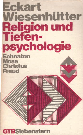 Religion und Tiefenpsychologie. Echnaton, Mose, Christus, Freud.