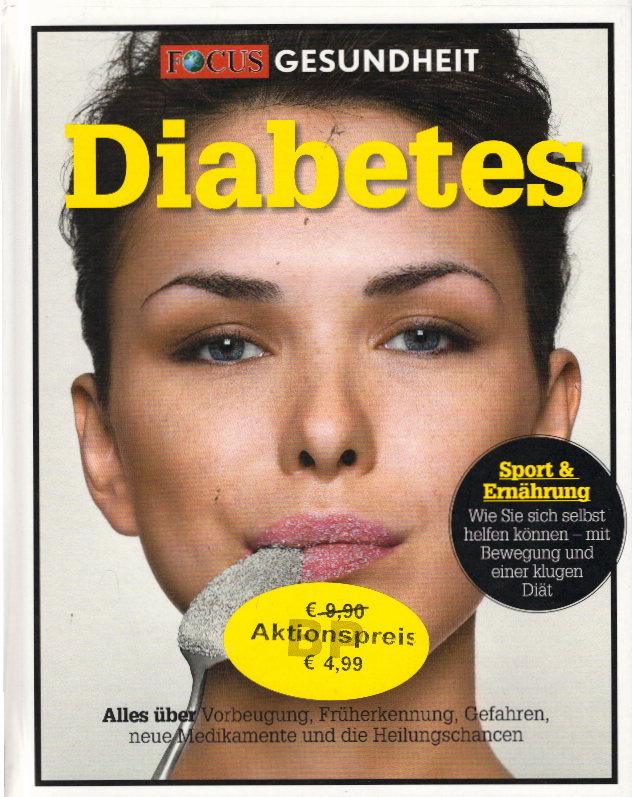 Diabetes: Alles über Vorbeugung, Früherkennung, Gefahren, neue Medikamente und die Heilungschancen (FOCUS Gesundheit) Auflage: 1.